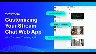 Customizing Your Stream Chat Web App With Our New Theming API