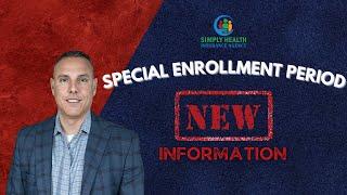 SPECIAL ENROLLMENT PERIOD: NEW INFORMATION!!!!