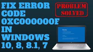 FIX ERROR CODE 0XC000000F IN WINDOWS 10, 8, 7