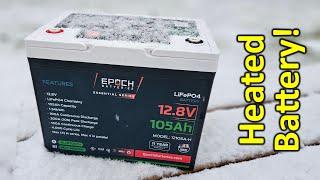 Epoch Batteries 12V 105Ah Self-Heated Lithium Battery, Best of the Best??