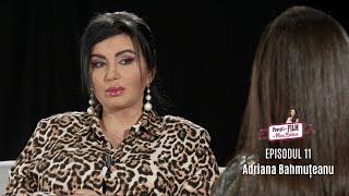 Adriana Bahmuțeanu | Episodul 11