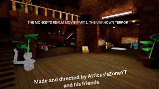 The Monkey's Realm Movie Part 1: The Unknown Terror