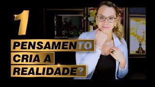 COMO UM ÚNICO PENSAMENTO PODE COCRIAR SUA REALIDADE? | Elainne Ourives