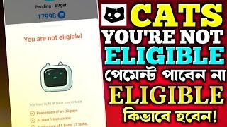 CATS You're Not Eligible | Cats Not Eligible Problem Solve | Cats Withdraw Eligible