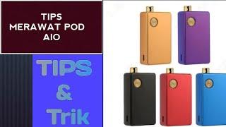 Tips Merawat POD AIO || DOTMOD AIO Indonesia