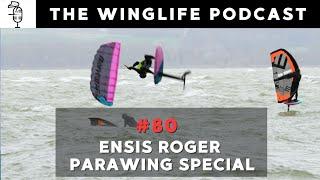 Episode #80 - Ensis ROGER Parawing Special with Michi Näf & Patrick Aggeler