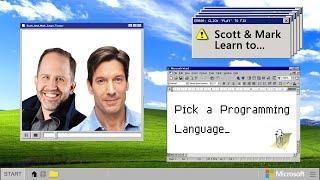 EPISODE 4 - Scott & Mark Learn To... Pick a Programming Language