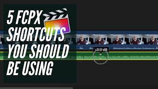 5 FCPX Shortcuts You SHOULD Be Using