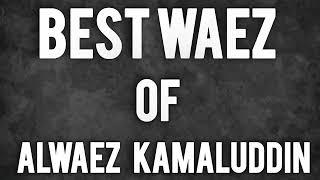 Best Waez of Alwaez Kamaluddin part 2