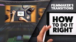 How to properly use Filmmaker's Transitions