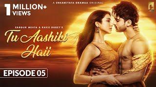 Tu Aashiki Haii (Episode 5) Abhishek Kumar | Amandeep Sidhu | Sargun Mehta | Ravie Dubey
