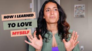 My Self-Love Journey | How I Learned to Love Myself