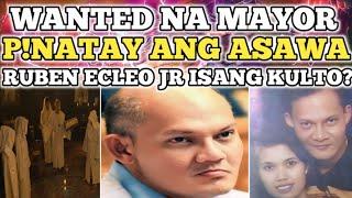 PINAKA WANTED NA MAYOR SA BUONG PILIPINAS RUBEN ECLEO JR HISTORY