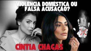  CÍNTIA CHAGAS: VIOLÊNCIA DOMÉSTICA OU FALSA ACUSAÇÃO?