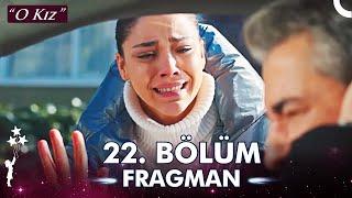 O Kız 22. Bölüm Fragman | SEN DE GİTME BABA! @OKizDizi