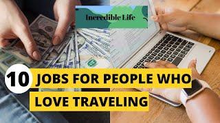 Top 10 Dream Jobs for Travel Enthusiasts!