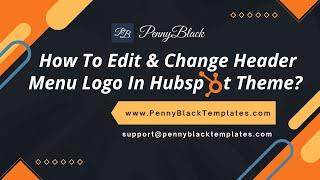 How To Edit and Change Header Menu Logo in HubSpot Theme?