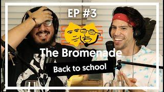 The Bromenade Ep #3 - Back To School