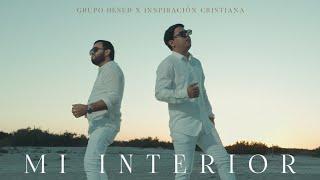 Mi Interior | Inspiración Cristiana X Grupo Hesed (Video Oficial)