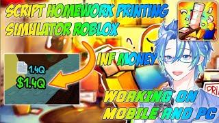 SCRIPT HOMEWORK PRINTING SIMULATOR ROBLOX WORKING ON MOBILE AND PC