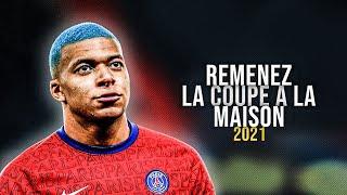 Kylian Mbappe 2020/21  RAMENEZ LA COUPE A LA MAISON | Skills, Tricks & Goals - HD