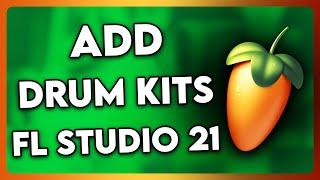 How to Add Drum Kits to FL Studio 21 (2025)