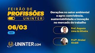 Feirão de Profissões - GERAÇÕES NO SETOR AMBIENTAL E AGRO: CONVIVÊNCIA, SUSTENTABILIDADE E INOVAÇ...