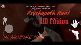 Psychopath Hunt NW Edition But In Nightmare mode in Hard Mode V0.5 Full Gameplay