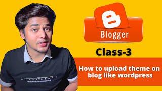 How to upload custom theme on blogger | Best theme for blogger.