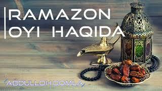  «RAMAZON OYI HAQIDA» - ABDULLOH DOMLA (yandi maruza to'liq) | «Рамазон ойи ҳақида» - Абдуллоҳ домл