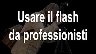 Usare il flash da professionisti