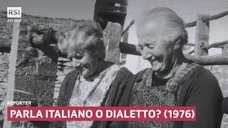 Parla italiano o dialetto? (1976) | Reporter | RSI ARCHIVI