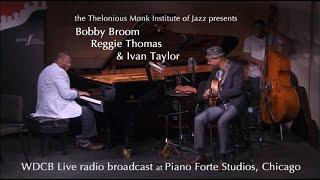 Bobby Broom - WDCB Live at PianoForte Studios - with Reggie Thomas and Ivan Taylor #jazz