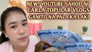 MAGKANO ANG YOUTUBE SAHOD NI CARLA TOPULAR VLOGS LATEST 2024