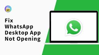 How to Fix WhatsApp Desktop App Not Opening in Windows 10 | WhatsApp Desktop Not Opening