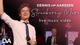 Dennis van Aarssen - Strawberry Moon (Live Music Video)