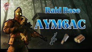 LDOE - Raid Base AYM6AC - Last day on earth survival - RixDevil