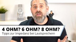 Die richtige Impedanz bei Verstärkern, AV-Receivern und Lautsprechern finden. 4 Ohm? 8 Ohm?