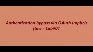 Authentication bypass via OAuth implicit flow - #lab01