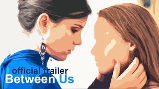 Official trailer «Between Us» (english sub) / Официальный трейлер «Между нами»