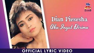 Dian Piesesha - Aku Ingat Dirimu (Official Lyric Video)