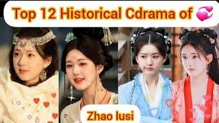 Top 12 ️‍ Zhao lusi  Historical Cdrama 