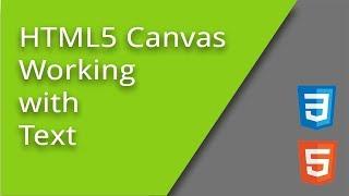 Learning HTML5 Canvas - Working with Text - Episode 2