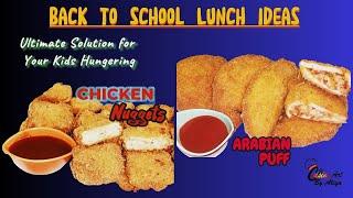 Back to School Lunch box Recipes | Cuisine Art by Aliya | Lunch | Chicken Nuggets | Arabian Puff