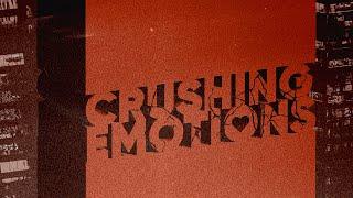 Crushing Emotions