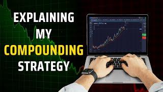 My Compounding Strategy Explained: How I Multiply My Profits in Binary Options