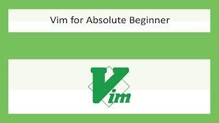 VIM for Absolute Beginners