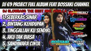 DJ FULL ALBUM THE BEST NIKE ARDILLA | BY 69 PROJECT Ft BOSSAKI CHANNEL