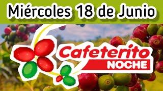 Resultado EL CAFETERITO NOCHE Miercoles 18 de Junio de 2025
