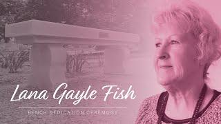 Lana Gayle Fish Bench Dedication Ceremony